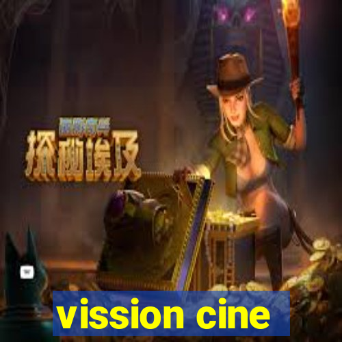 vission cine